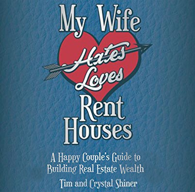 Cover of Tim and Crystal Shiners book my wife hates loves rent houses